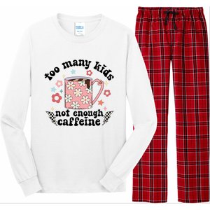 Too Many Not Enough Caffeine Long Sleeve Pajama Set