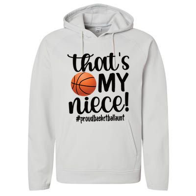 Thats My Niece Proud Basketball Aunt Basketball Auntie Gift Performance Fleece Hoodie