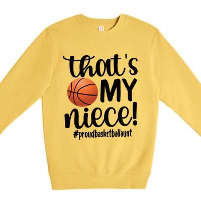 Thats My Niece Proud Basketball Aunt Basketball Auntie Gift Premium Crewneck Sweatshirt