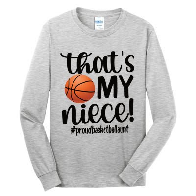 Thats My Niece Proud Basketball Aunt Basketball Auntie Gift Tall Long Sleeve T-Shirt