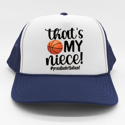 Thats My Niece Proud Basketball Aunt Basketball Auntie Gift Trucker Hat