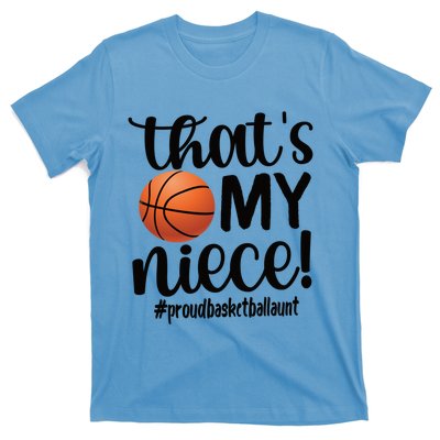 Thats My Niece Proud Basketball Aunt Basketball Auntie Gift T-Shirt