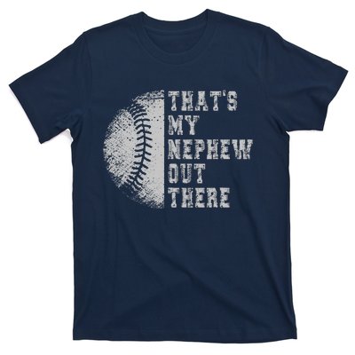 That's My Nephew Out There Baseball Baseball auntie Uncle T-Shirt