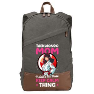 Taekwondo Mom No Keep Calm Thing Design Taekwondo Fighter Cool Gift Cotton Canvas Backpack