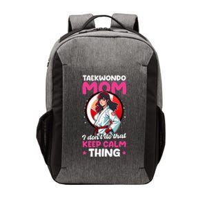 Taekwondo Mom No Keep Calm Thing Design Taekwondo Fighter Cool Gift Vector Backpack