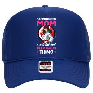 Taekwondo Mom No Keep Calm Thing Design Taekwondo Fighter Cool Gift High Crown Mesh Back Trucker Hat