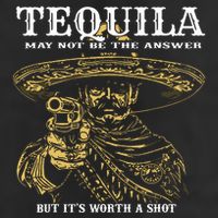 Tequila May Not Be The Answer But Its Worth A Shot Cool Comfort Performance Bucket Hat
