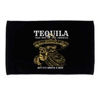 Tequila May Not Be The Answer But Its Worth A Shot Microfiber Hand Towel