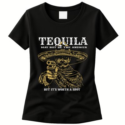 Tequila May Not Be The Answer But Its Worth A Shot Womens T-Shirt