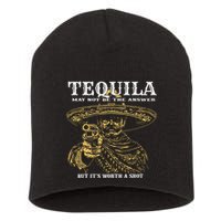 Tequila May Not Be The Answer But Its Worth A Shot Short Acrylic Beanie