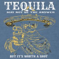 Tequila May Not Be The Answer But Its Worth A Shot Garment-Dyed Sweatshirt