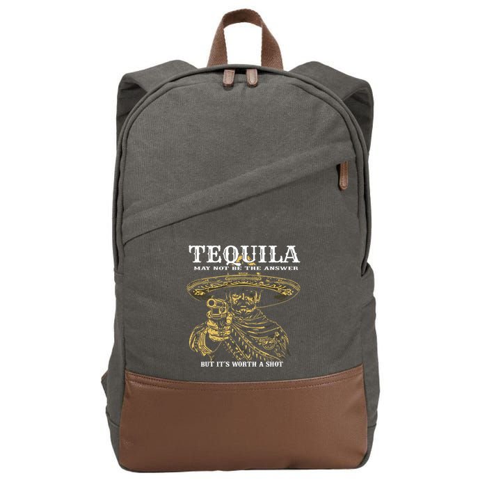 Tequila May Not Be The Answer But Its Worth A Shot Cotton Canvas Backpack