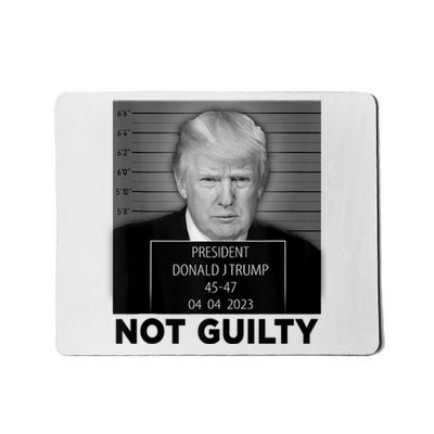 Trump Mugshot Not Guilty 45 47 President Trump Arrest Funny Mousepad