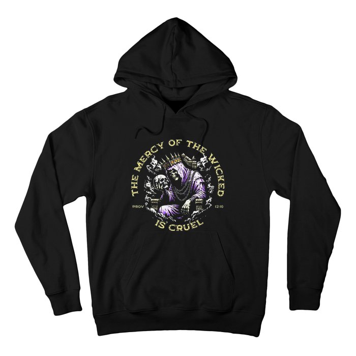 The Mercy Of The Wicked Is Cruel Hoodie