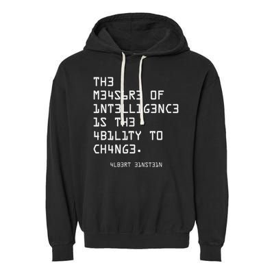 The Measure Of Intelligence, Motivation, Inspiration Garment-Dyed Fleece Hoodie