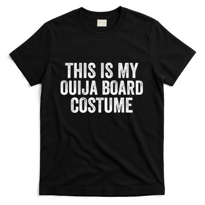 This My Ouija Board Costume Lazy Halloween Costume Funny Halloween Costume T-Shirt