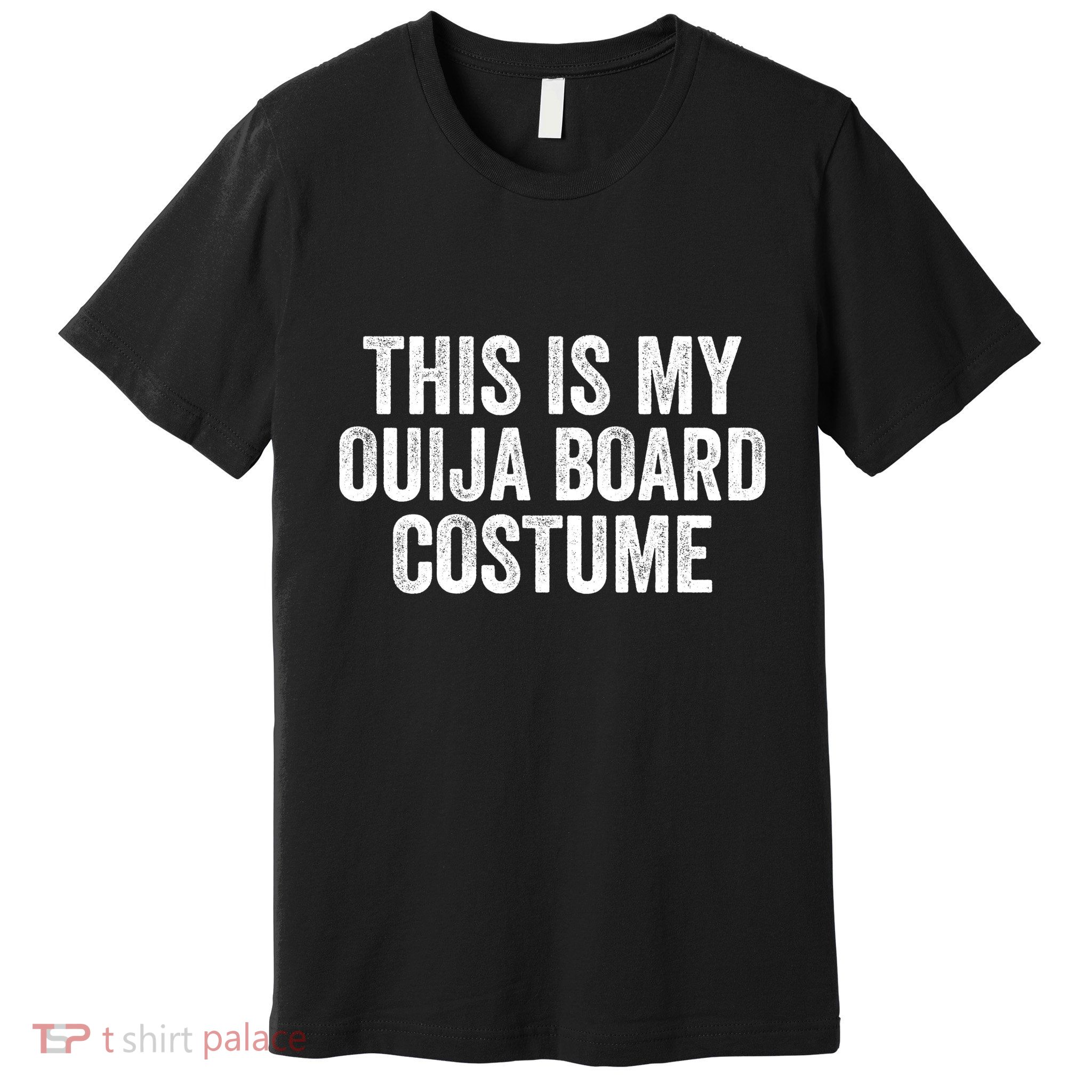 This My Ouija Board Costume Lazy Halloween Costume Funny Halloween Costume Premium T-Shirt