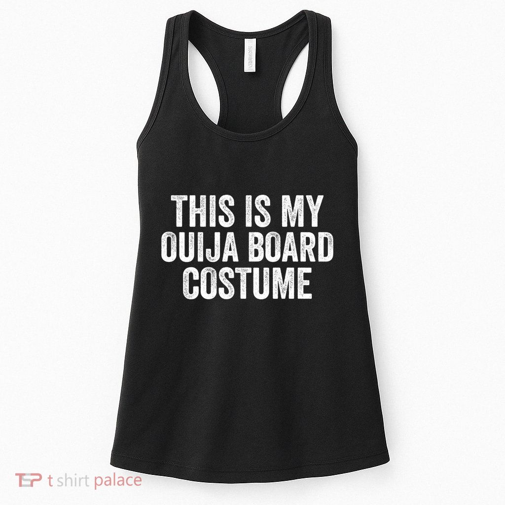 This My Ouija Board Costume Lazy Halloween Costume Funny Halloween Costume Womens Tank Top
