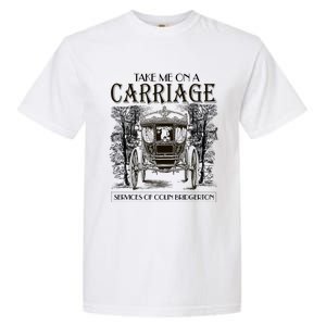 Take Me On The Carriage Ride Service Of Colin Carriage Garment-Dyed Heavyweight T-Shirt