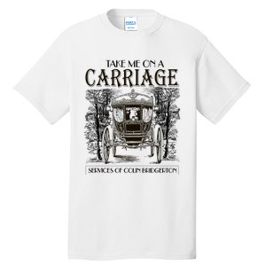 Take Me On The Carriage Ride Service Of Colin Carriage Tall T-Shirt