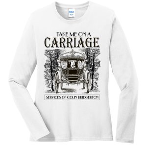 Take Me On The Carriage Ride Service Of Colin Carriage Ladies Long Sleeve Shirt