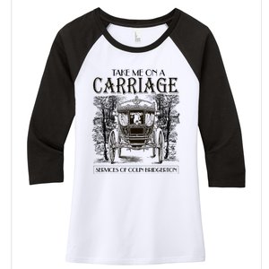 Take Me On The Carriage Ride Service Of Colin Carriage Women's Tri-Blend 3/4-Sleeve Raglan Shirt