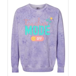 Teacher Mode Off Happy Last Day Of School Summer Break Funny Colorblast Crewneck Sweatshirt