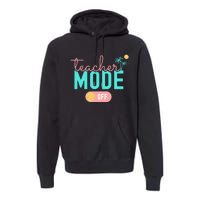 Teacher Mode Off Happy Last Day Of School Summer Break Funny Premium Hoodie