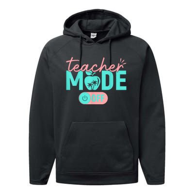 Teacher Mode Off Happy Last Day Of School Summer Break Funny Performance Fleece Hoodie