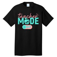 Teacher Mode Off Happy Last Day Of School Summer Break Funny Tall T-Shirt