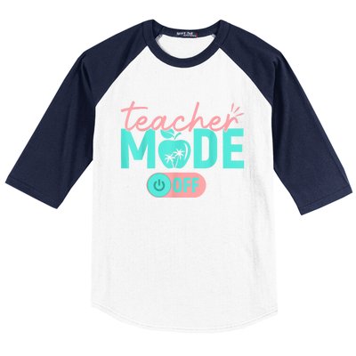 Teacher Mode Off Happy Last Day Of School Summer Break Funny Baseball Sleeve Shirt