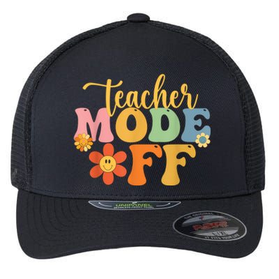 Teacher Mode Off Happy Last Day Of School Summer Break Funny Flexfit Unipanel Trucker Cap