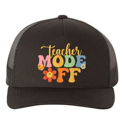 Teacher Mode Off Happy Last Day Of School Summer Break Funny Yupoong Adult 5-Panel Trucker Hat