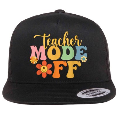 Teacher Mode Off Happy Last Day Of School Summer Break Funny Flat Bill Trucker Hat