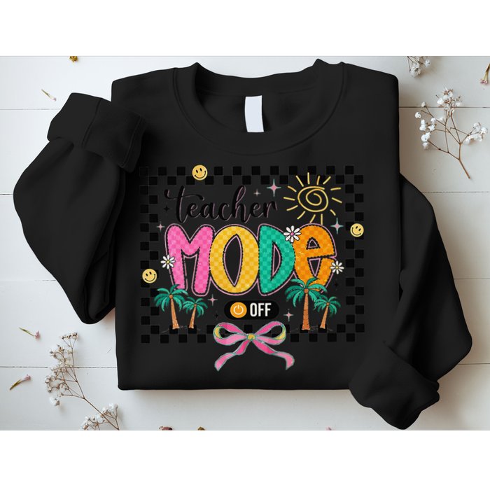 Teacher Mode Off End Of The Year Hello Summer Sweatshirt