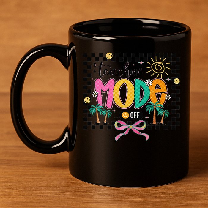 Teacher Mode Off End Of The Year Hello Summer 11oz C Handle Ceramic Mug