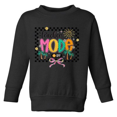 Teacher Mode Off End Of The Year Hello Summer Toddler Sweatshirt