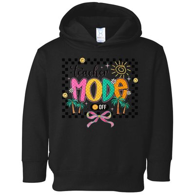 Teacher Mode Off End Of The Year Hello Summer Toddler Hoodie