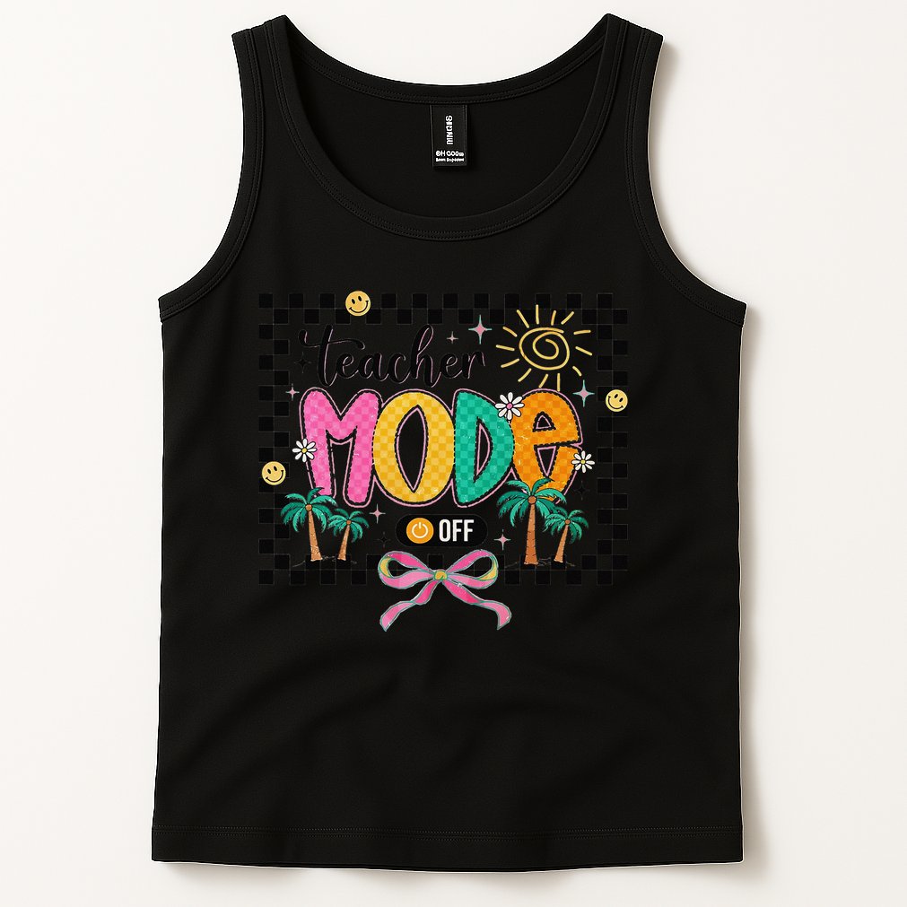 Teacher Mode Off End Of The Year Hello Summer Tank Top