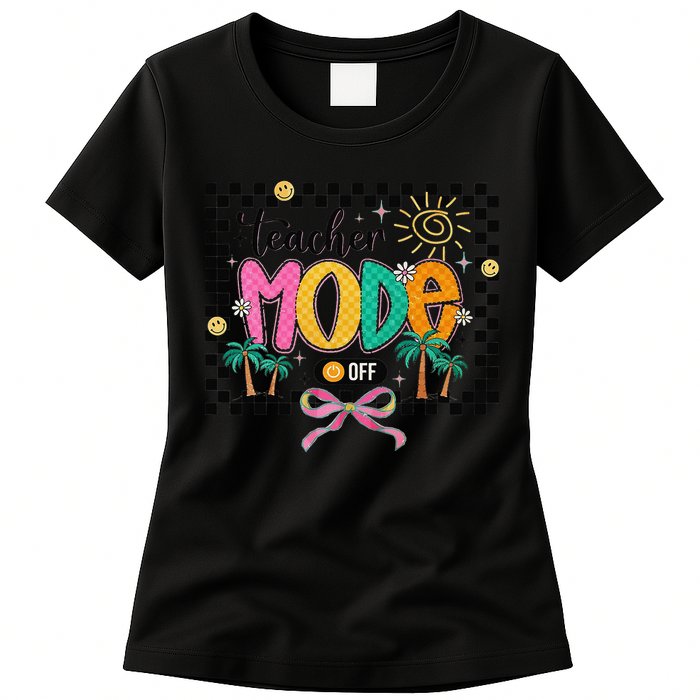 Teacher Mode Off End Of The Year Hello Summer Womens T-Shirt