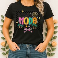 Teacher Mode Off End Of The Year Hello Summer Womens T-Shirt