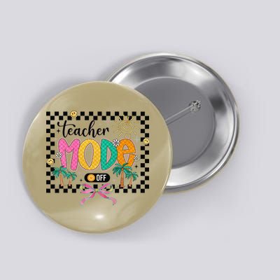 Teacher Mode Off End Of The Year Hello Summer Button