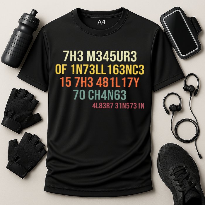 The Measure Of Intelligence Is The Ability To Change Vintage Performance Shirt