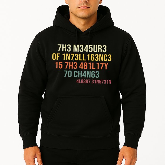 The Measure Of Intelligence Is The Ability To Change Vintage Hoodie