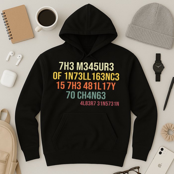 The Measure Of Intelligence Is The Ability To Change Vintage Hoodie