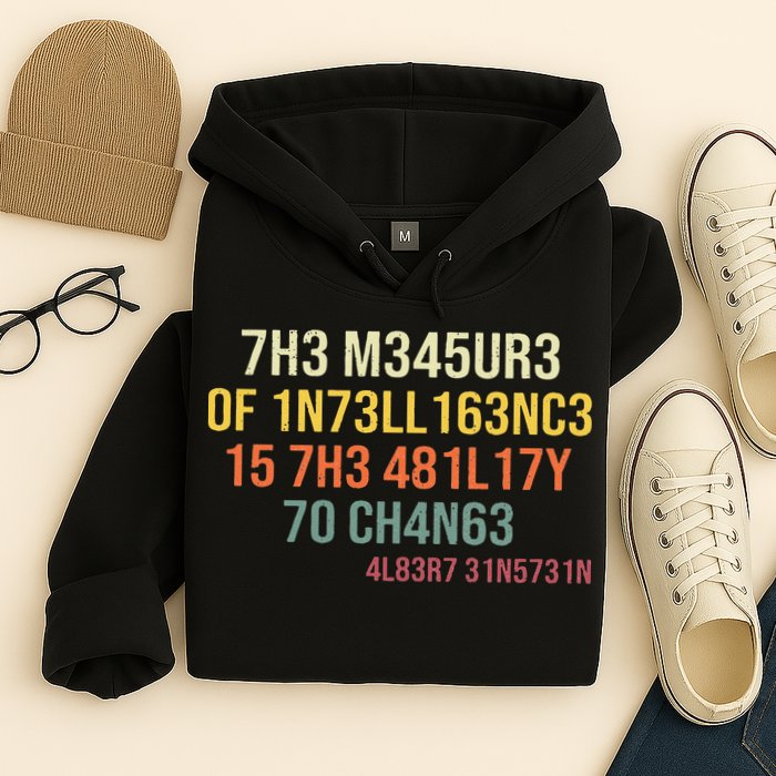 The Measure Of Intelligence Is The Ability To Change Vintage Hoodie
