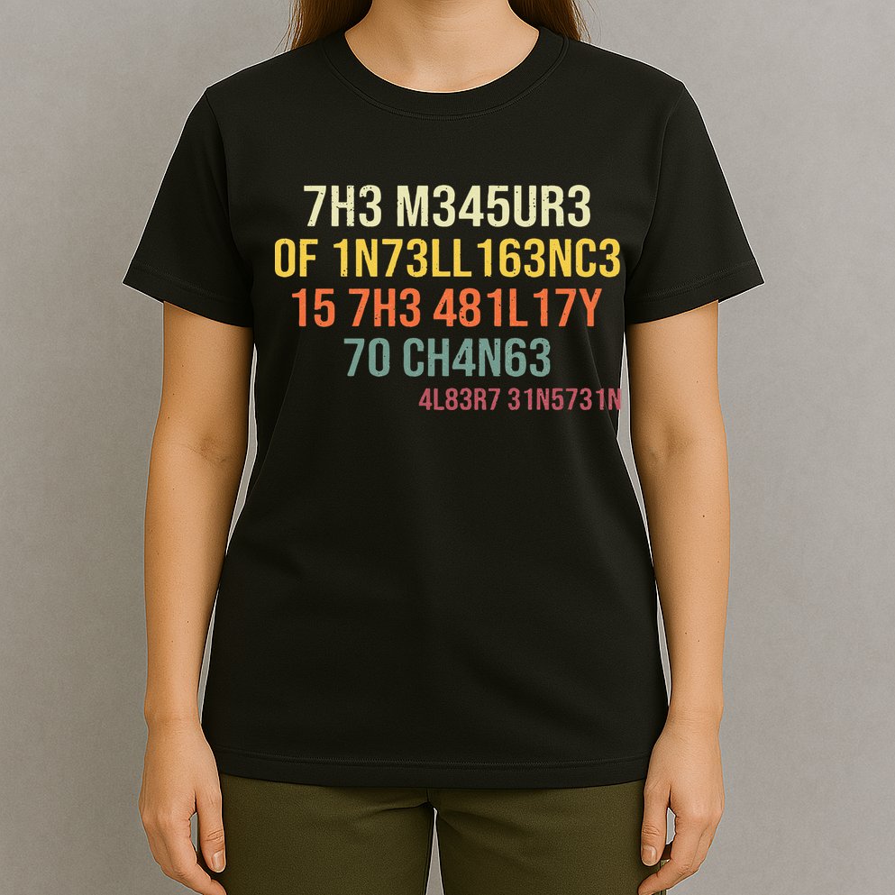 The Measure Of Intelligence Is The Ability To Change Vintage T-Shirt