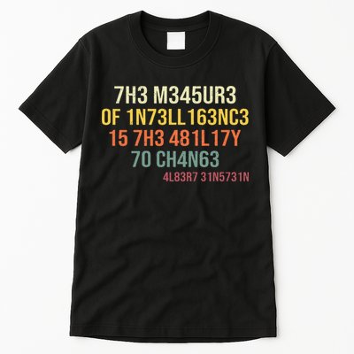 The Measure Of Intelligence Is The Ability To Change Vintage Tall T-Shirt