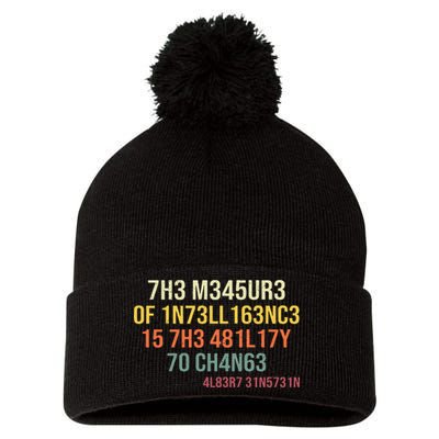 The Measure Of Intelligence Is The Ability To Change Vintage Pom Pom 12in Knit Beanie
