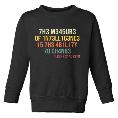 The Measure Of Intelligence Is The Ability To Change Vintage Toddler Sweatshirt